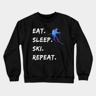 Eat Sleep Ski Repeat T-Shirt and Apparel For Skiers Crewneck Sweatshirt